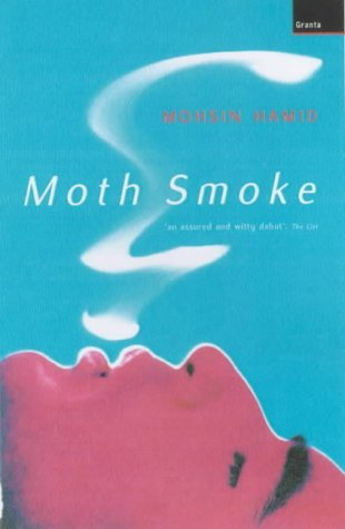 Moth Smoke; Mohsin Hamid; 2001