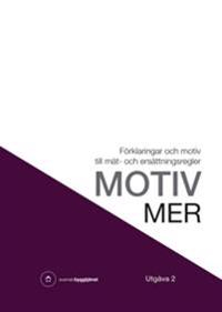 Motiv MER : förklaringar och motiv till mät- och ersättningsregler; Svensk byggtjänst; 2018