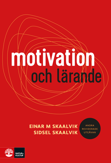 Motivation och lärande; Einar M. Skaalvik, Sidsel Skaalvik; 2016