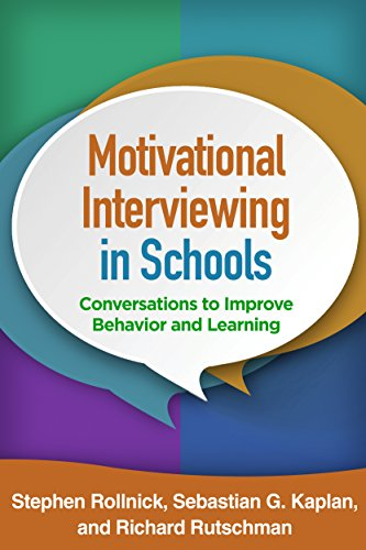 Motivational Interviewing in Schools; Stephen Rollnick, Sebastian G Kaplan, Richard Rutschman; 2016