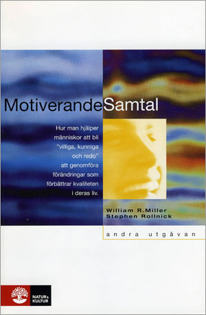 Motiverande samtal : att hjälpa människor till förändring; William R. Miller, Stephen Rollnick; 2009