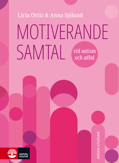 Motiverande samtal vid autism och adhd, 2:a utgåvan; Liria Ortiz, Anna Sjölund; 2025