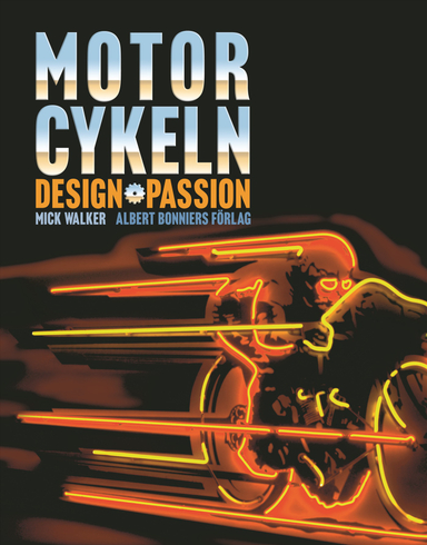 Motorcykeln : design passion; Mick Walker; 2007