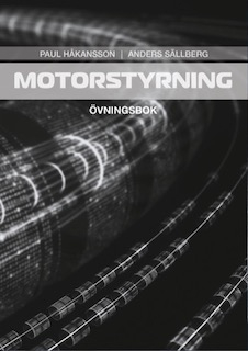 Motorstyrning Övningsbok med facit; Håkansson, Paul; 2021