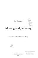 Moving and Jamming: Implications for Social Movement TheoryKarlstad University studies, Karlstads Universitet, ISSN 1403-8099; Åsa Wettergren; 2005