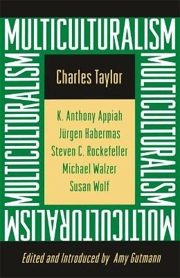 Multiculturalism : examining the politics of recognition; Charles Taylor; 1994