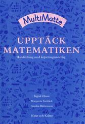 MultiMatte FK Upptäck matematiken, handledning med kopieringsunderlag; Ingrid Olsson, Margareta Forsbäck, Annika Mårtensson; 1998