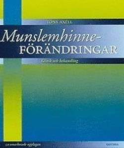 Munslemhinneförändringar : klinik och behandling; Tony Axéll; 2006