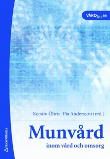 Munvård : inom vård och omsorg; Kerstin Öhrn, Pia Andersson; 2006