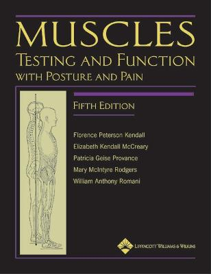 Muscles; Florence P Kendall, Elizabeth Kendall McCreary, Patricia G Provance, Mary Rodgers, William Romani; 2005