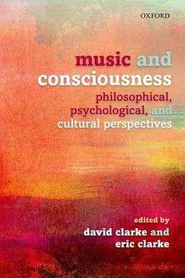 Music and Consciousness; David Clarke; 2011