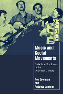 Music and Social Movements; Ron Eyerman; 1998