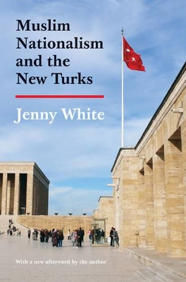 Muslim Nationalism and the New Turks; White; 2014