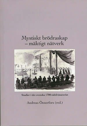 Mystiskt brödraskap – mäktigt nätverk; Andreas Önnerfors, Henrik Bogdan, Anders Simonsen, Jonas Andersson; 2006