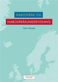 Nabospråk og nabospråkundervisning; Stian Hårstad; 2015