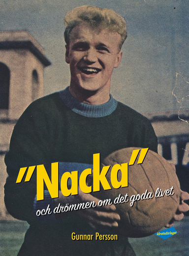 "Nacka" : och drömmen om det goda livet; Gunnar Persson; 2019