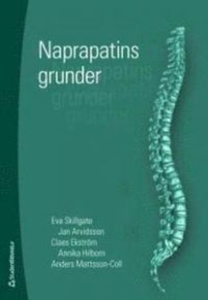 Naprapatins grunder; Eva Skillgate, Jan Arvidsson, Claes Ekström, Annika Hilborn, Anders Mattsson-Coll; 2009