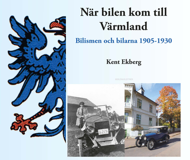 När bilen kom till Värmland; Kent Ekberg; 2013