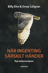 När ingenting särskilt händer : nya kulturanalyser; Billy Ehn, Orvar Löfgren; 2007