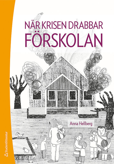 När krisen drabbar förskolan; Anna Hellberg; 2018