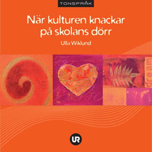 När kulturen knackar på skolans dörr; Ulla Wiklund; 2009