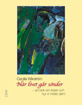 När livet går sönder : en bok om kriser och hur vi möter dem; Cecilia Wikström; 2009