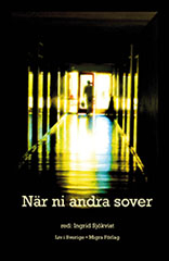 När ni andra sover; Ingrid Sjökvist, Christian Richette, Stefan Estby; 2016