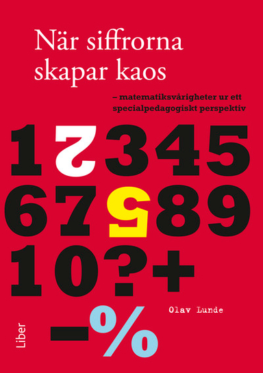 När siffrorna skapar kaos: matematiksvårigheter ur ett specialpedagogiskt perspektiv; Olav Lunde; 2011