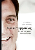 När surpuppan log - En bok om positiv kommunikation; PG Wettsjö, John Steinberg; 2008