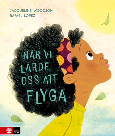 När vi lärde oss att flyga; Jacqueline Woodson; 2024