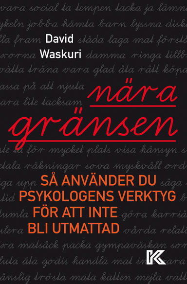 Nära gränsen : så använder du psykologens verktyg för att inte bli utmattad; David Waskuri; 2021