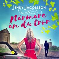 Närmare än du tror; Jenny Jacobsson; 2018