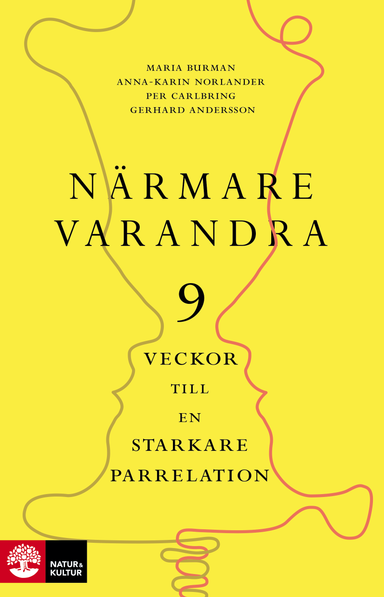 Närmare varandra : Nio veckor till en starkare parrelation; Maria Burman, Anna-Karin Norlander, Per Carlbring, Gerhard Andersson; 2018