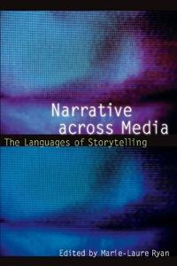 Narrative across Media; Marie-Laure Ryan; 2004