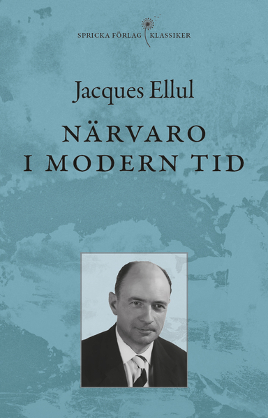 Närvaro i modern tid; Jacques Ellul; 2021