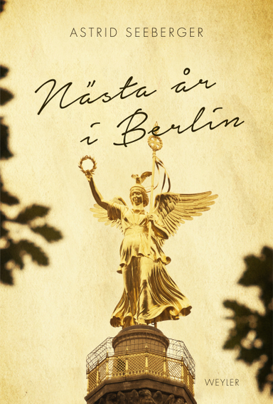 Nästa år i Berlin; Astrid Seeberger; 2018