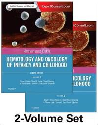 Nathan and Oski's Hematology and Oncology of Infancy and Childhood, 2-Volume Set; Stuart H. Orkin, David G. Nathan, David Ginsburg, A. Thomas Look, David E. Fisher, Samuel Lux; 2014