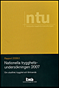 Nationella trygghetsundersökningen 2007 : om utsatthet, trygghet och förtroende; Annika Töyrä, Jennie Wigerholt, Katarina Eriksson; 2008