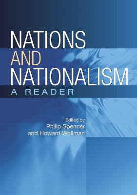 Nations and Nationalism; Philip Spencer, Howard Wollman; 2005