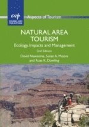 Natural Area Tourism; David Newsome, Susan A Moore, Ross K Dowling; 2012