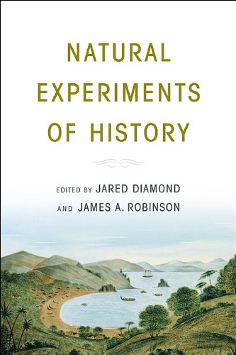 Natural experiments of history; Jared M. Diamond, James A. Robinson; 2010