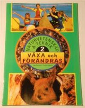 Naturvetenskap & Teknik. Big Book 2 Växa och förändras; Inger Björneloo, Monica Nyström; 2000