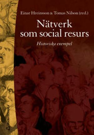 Nätverk som social resurs - Historiska exempel; Einar Hreinsson, Tomas Nilson, Irene Andersson, Lars Hermanson, Johan A Lundin, Audur Magnúsdottir, Thomas Småberg; 2003