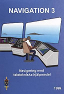 Navigation: Navigation med teletekniska hjälpmedel, 3, Volym 3; Sverige. Försvarsmakten, Sverige. Krigsmakten
(tidigare namn), Sverige. Krigsmakten; 1999