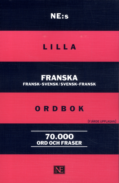 NE:s lilla franska ordbok : fransk-svensk/svensk-fransk 70 000 ord och fraser; Ne; 2017