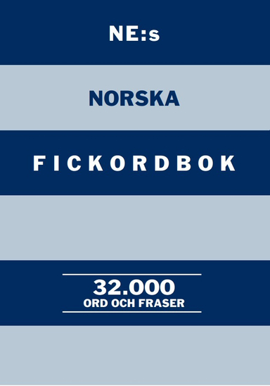 NE:s norska fickordbok : Norsk-svensk Svens-norsk 32000 ord och fraser; Lars E. Pettersson; 2017