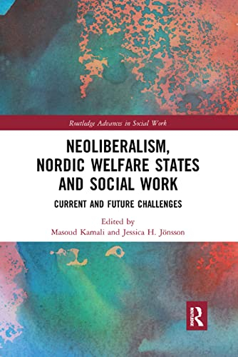 Neoliberalism, Nordic Welfare States and Social Work; Masoud Kamali, Jessica Jnsson; 2019