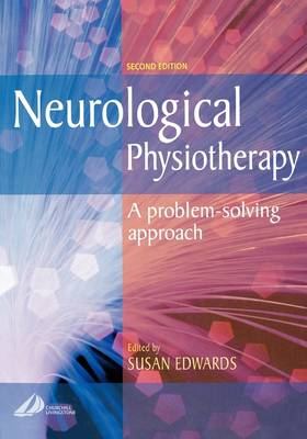 Neurological Physiotherapy; Susan Edwards; 2001