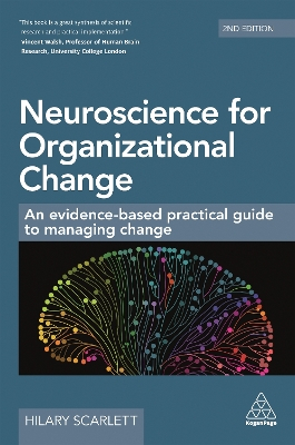 Neuroscience for Organizational Change; Hilary Scarlett; 2019