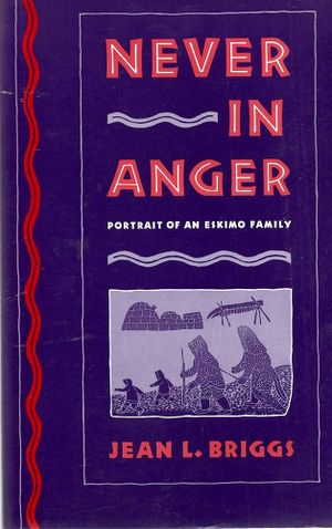 Never in anger - portrait of an eskimo family; Jean L. Briggs; 1971